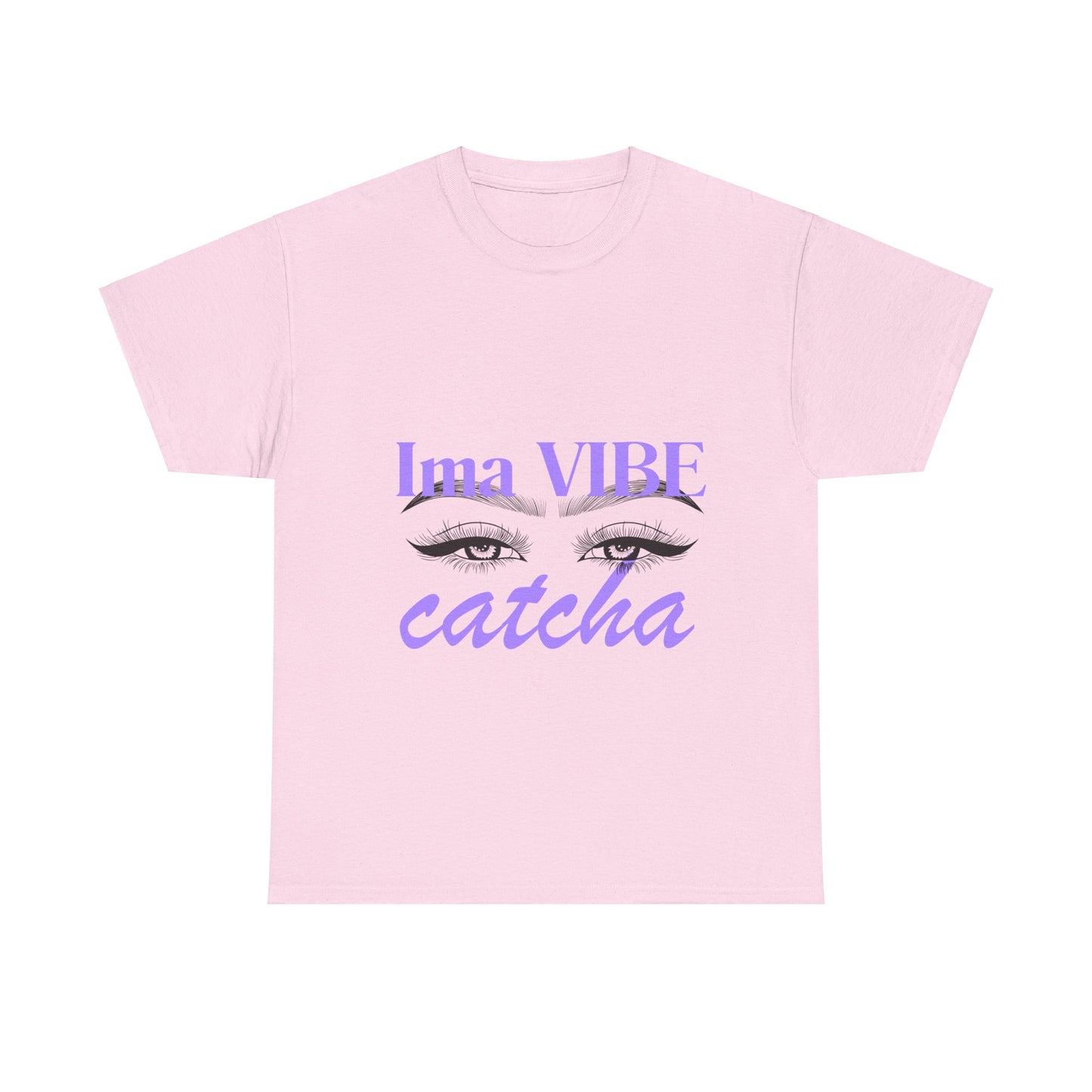 "Ima VIBE Catcha" Unisex Heavy Cotton Tee