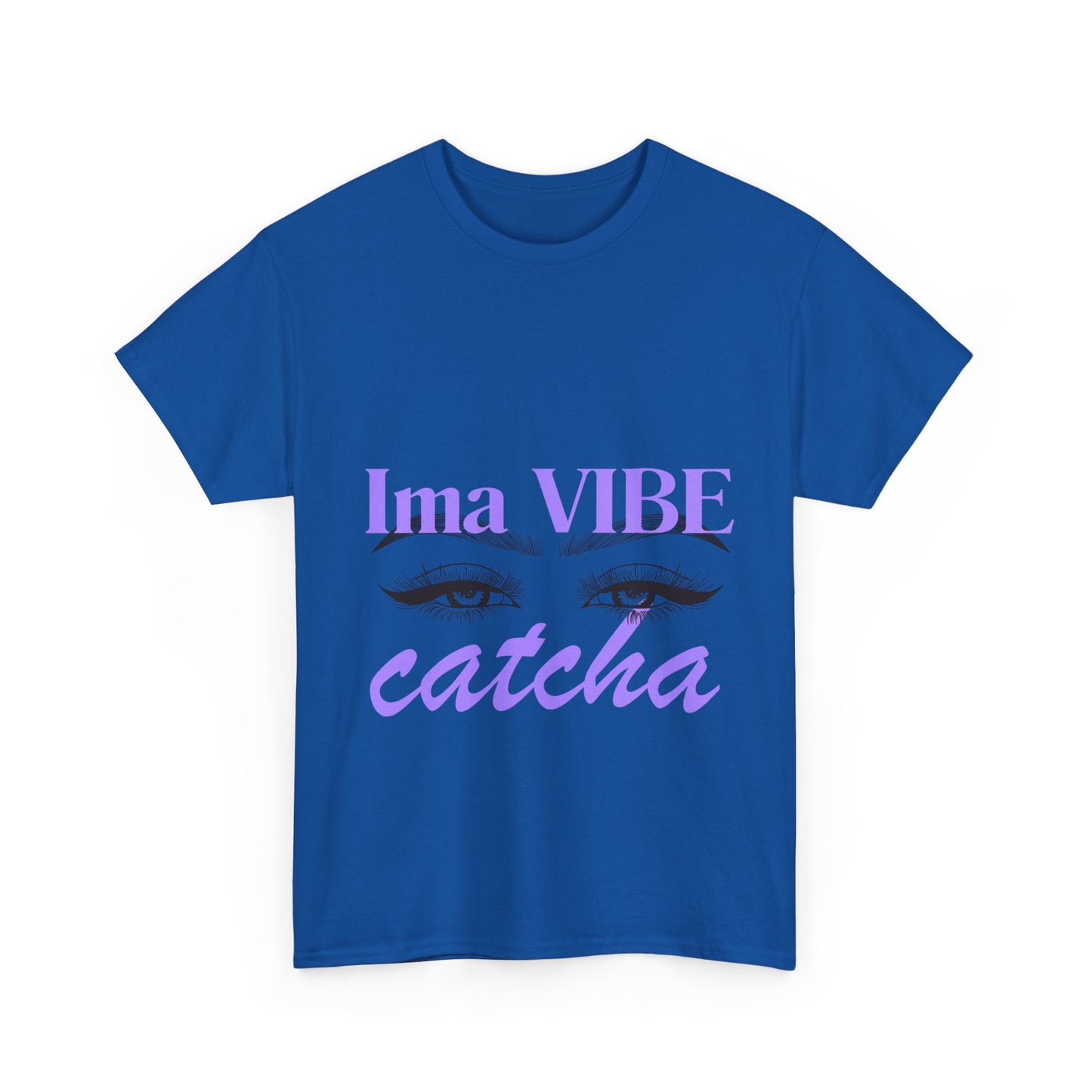 "Ima VIBE Catcha" Unisex Heavy Cotton Tee