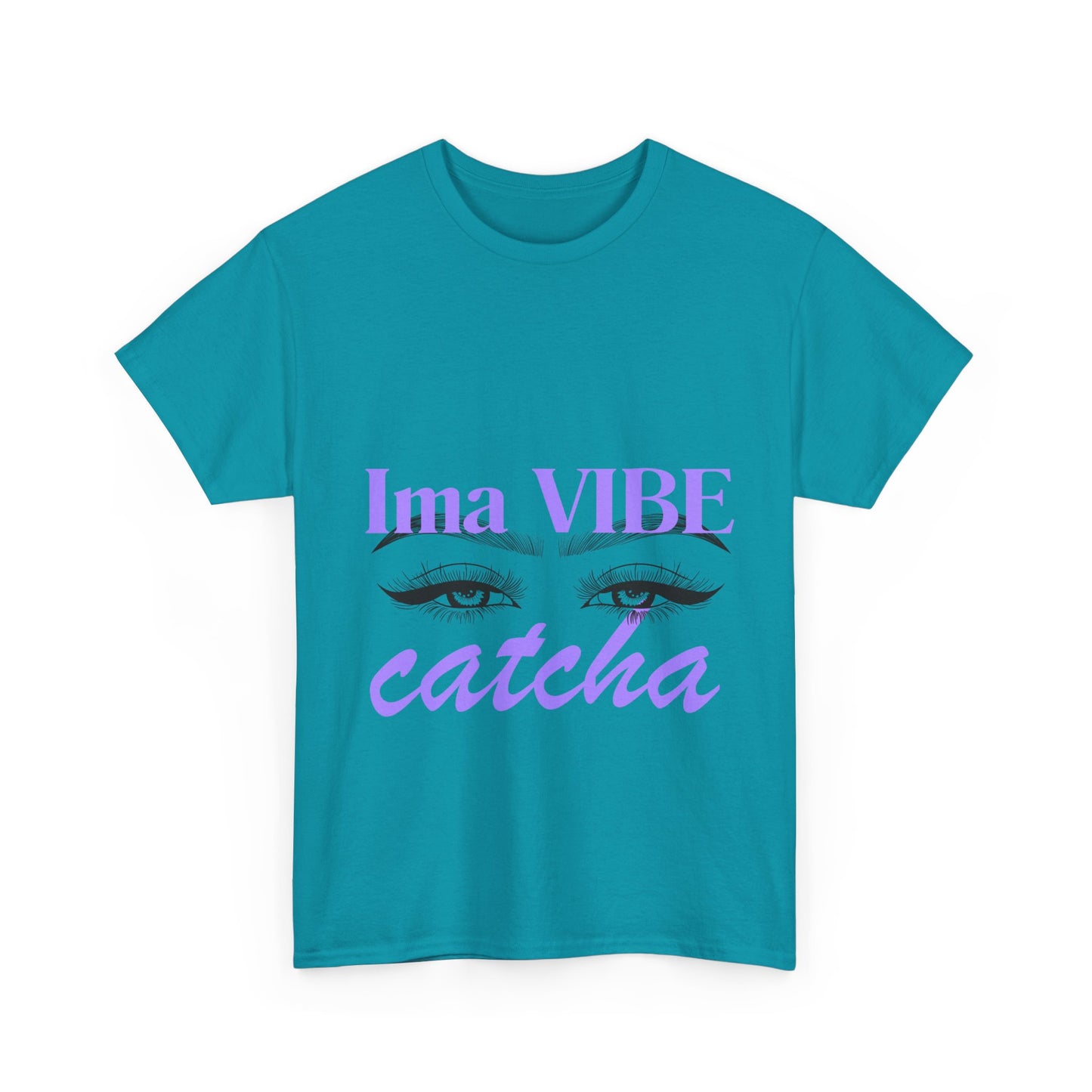 "Ima VIBE Catcha" Unisex Heavy Cotton Tee