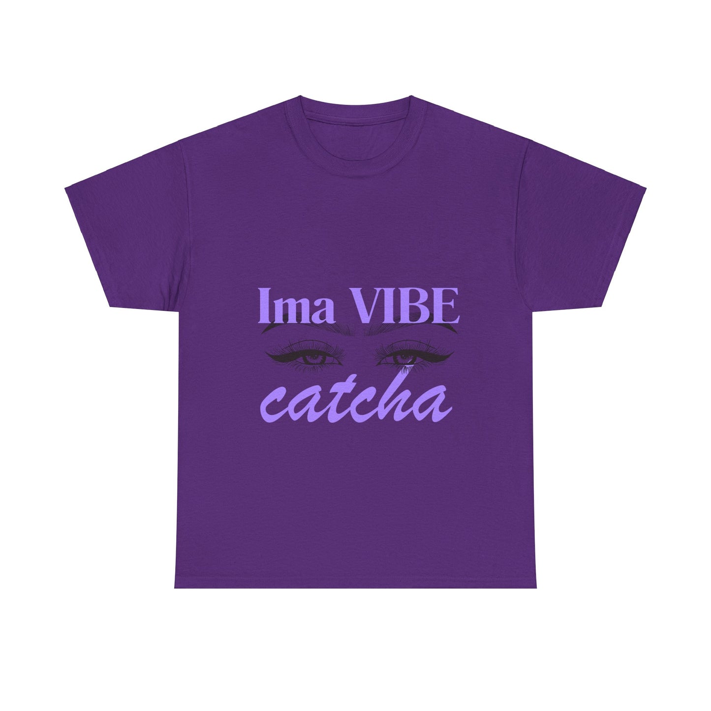 "Ima VIBE Catcha" Unisex Heavy Cotton Tee