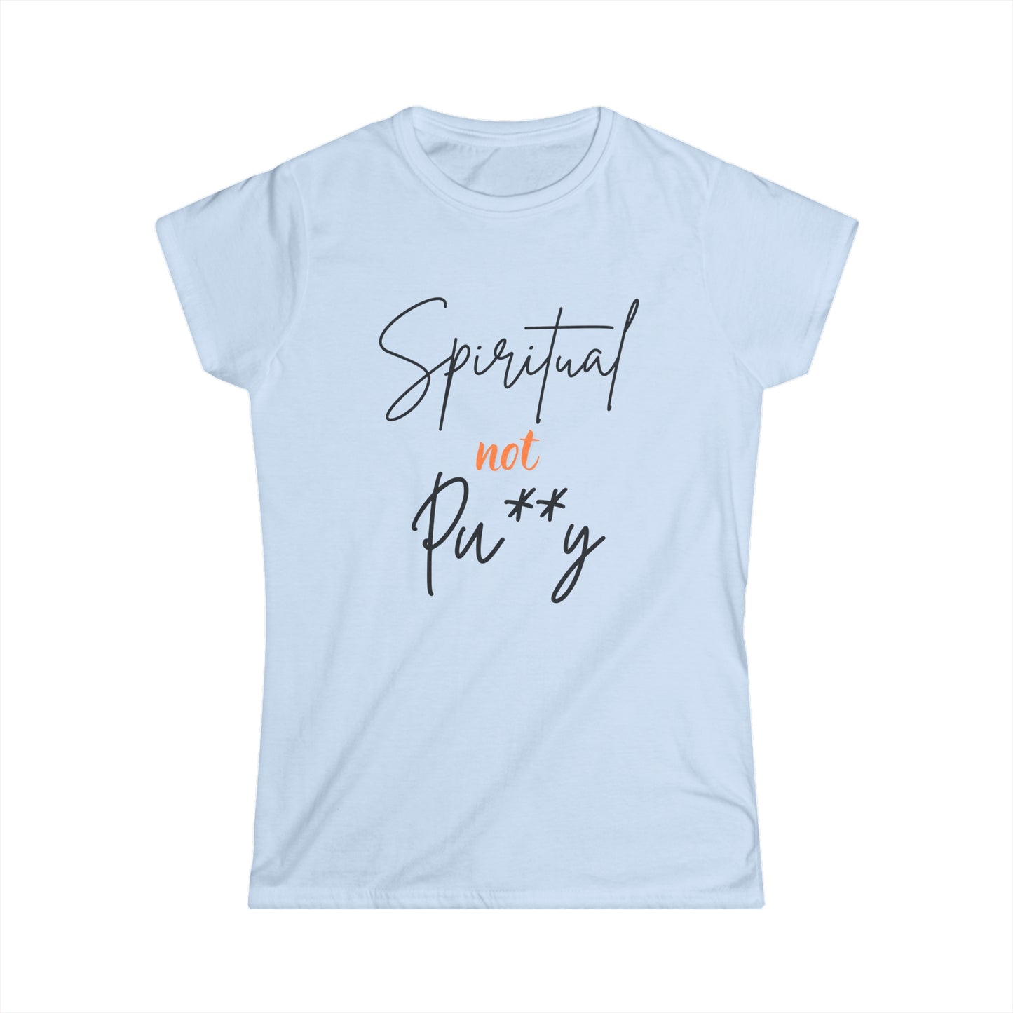 "Spiritual Not Pu**y" Ladies' V-Neck T-Shirt