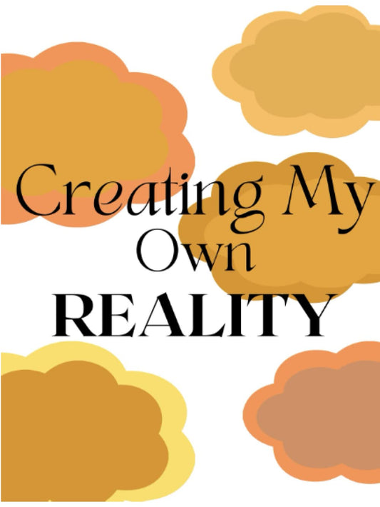 I Create My Own Reality: Daily Planner