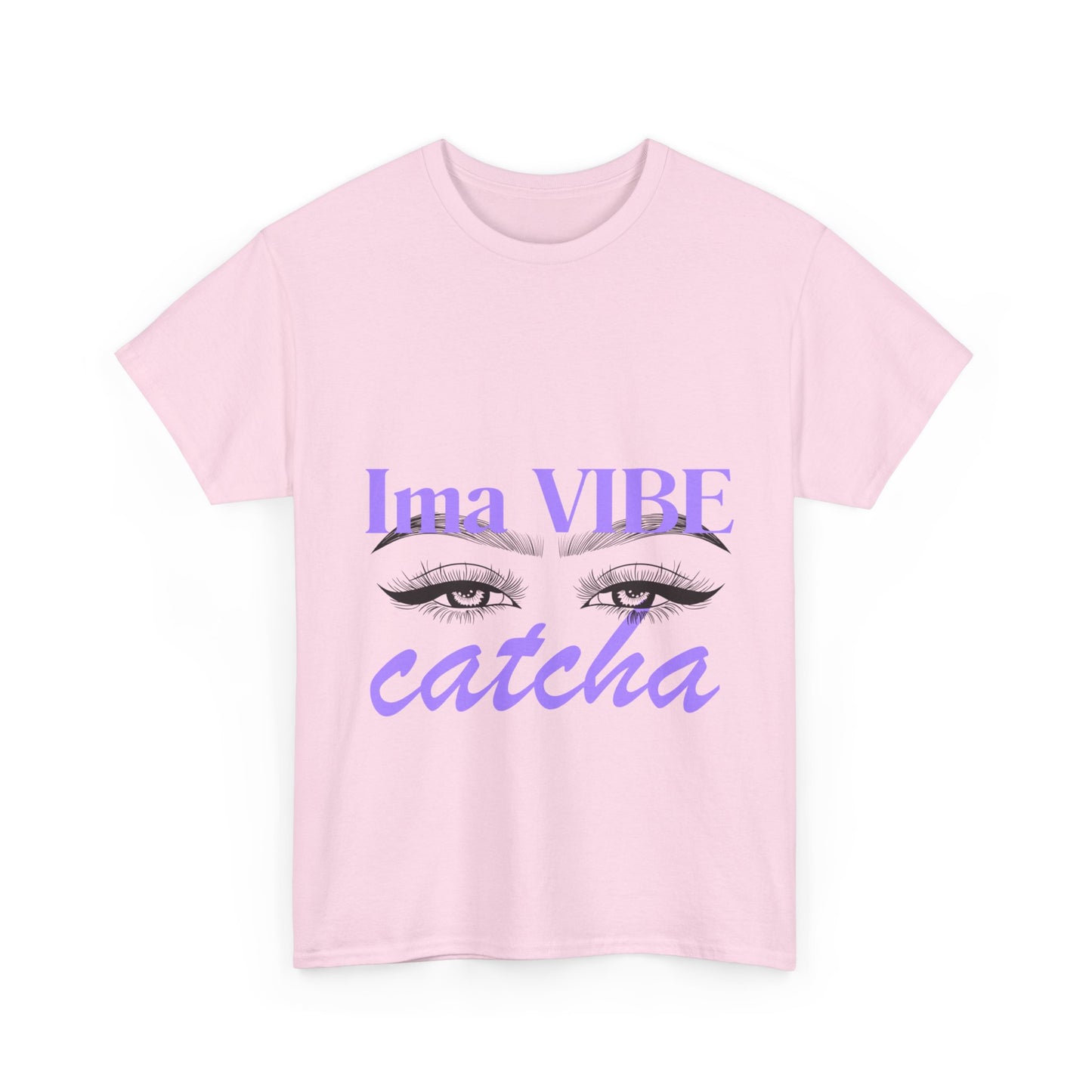 "Ima VIBE Catcha" Unisex Heavy Cotton Tee