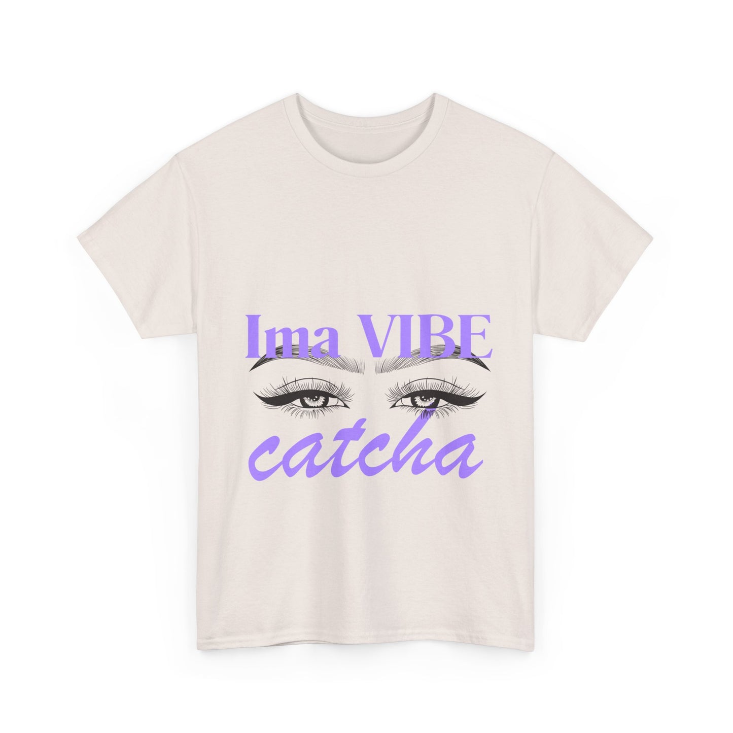 "Ima VIBE Catcha" Unisex Heavy Cotton Tee