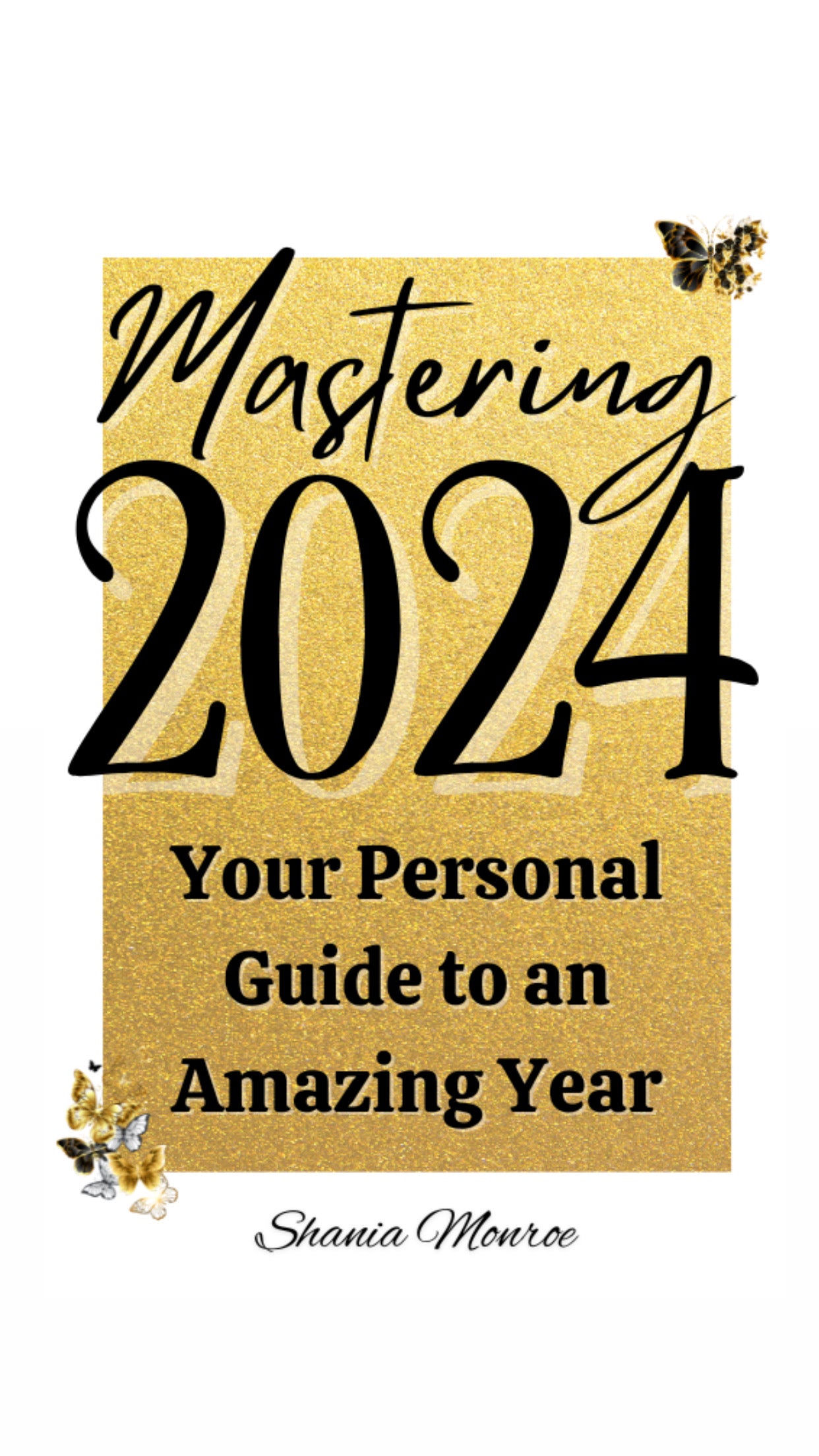 Mastering 2024: Your Personal Guide to an Amazing Year (Ebook)